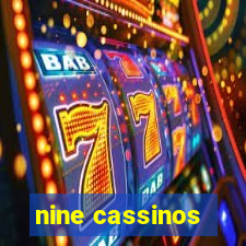 nine cassinos